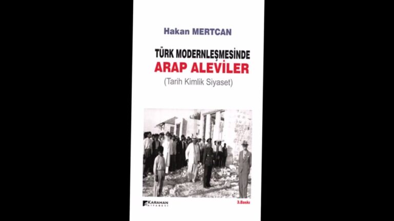 Hakan Mertcan –  EN: Arab Alevis [Alawis] in Turkish Modernization: History, Identity, Politics / TR: Türk Modernleşmesinde Arap Alevileri: Tarih, Kimlik, Siyaset